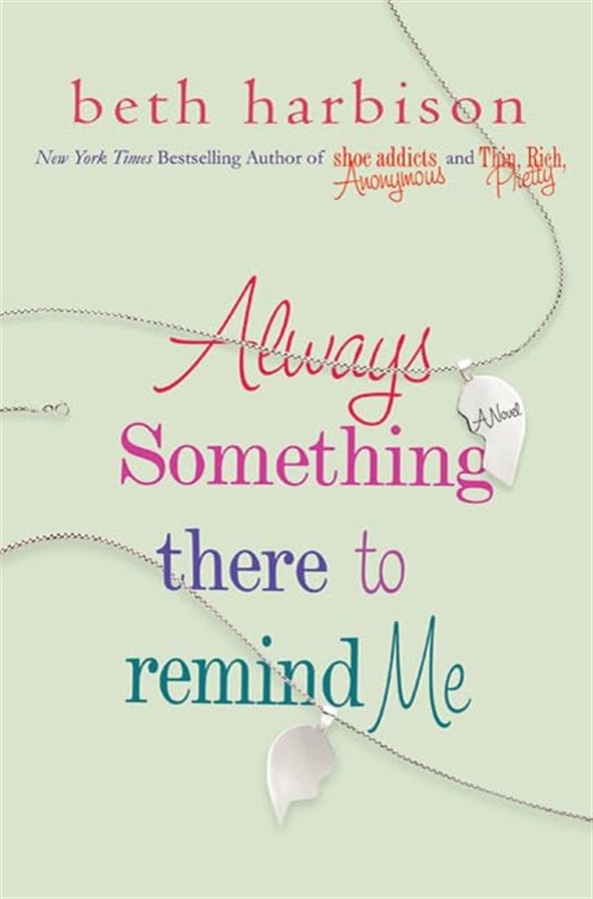 Always Something There to Remind Me by Beth Harbison 2011 St. Martin’s Hardcover