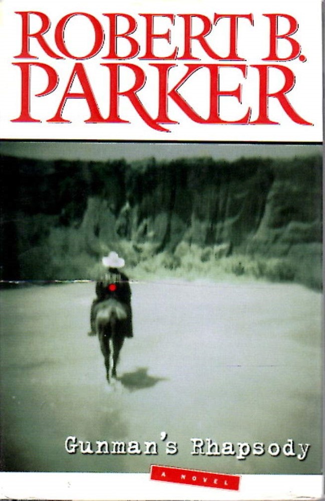 Gunman’s Rhapsody by Robert B. Parker 2001 Putnam Hardcover