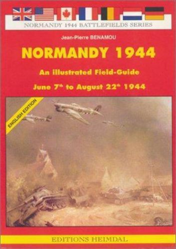 Normandy 1944: An Illustrated Field Guide by Jean-Pierre Benamou 2008 Heimdal Trade Paperback