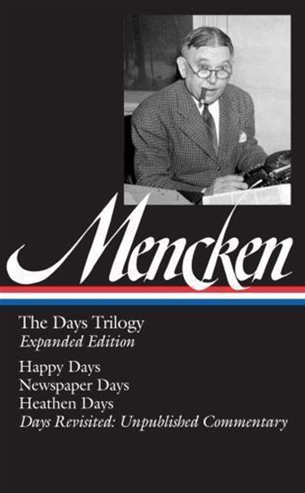 H. L. Mencken: the Days Trilogy, Expanded Edition 2014 Library of America Hardcover