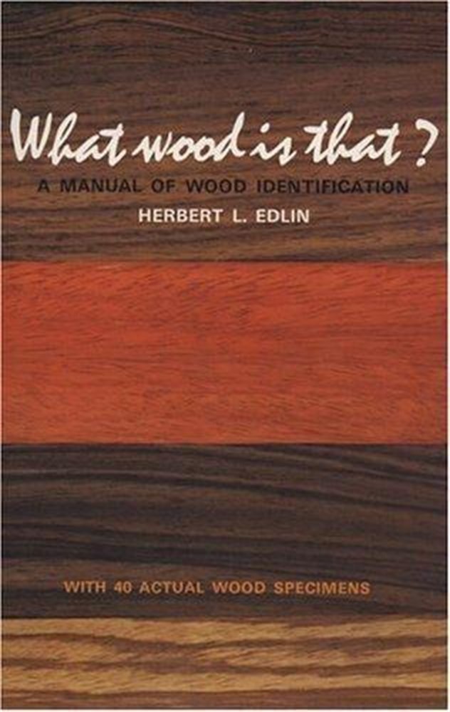 What Wood Is That? A Manual of Wood Identification by Herbert L. Edlin Hardcover